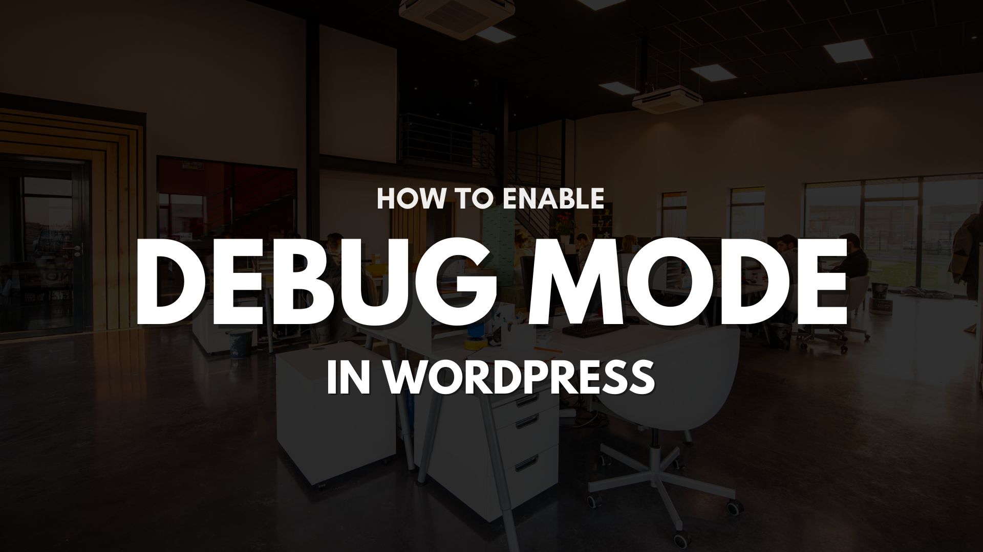 How to Enable Debug Mode in WordPress?